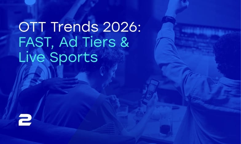 OTT Trends 2026: FAST, Ad Tiers & Live Sports