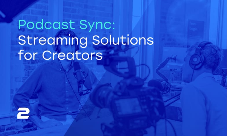 Podcast Sync: Streaming Solutions for Creators